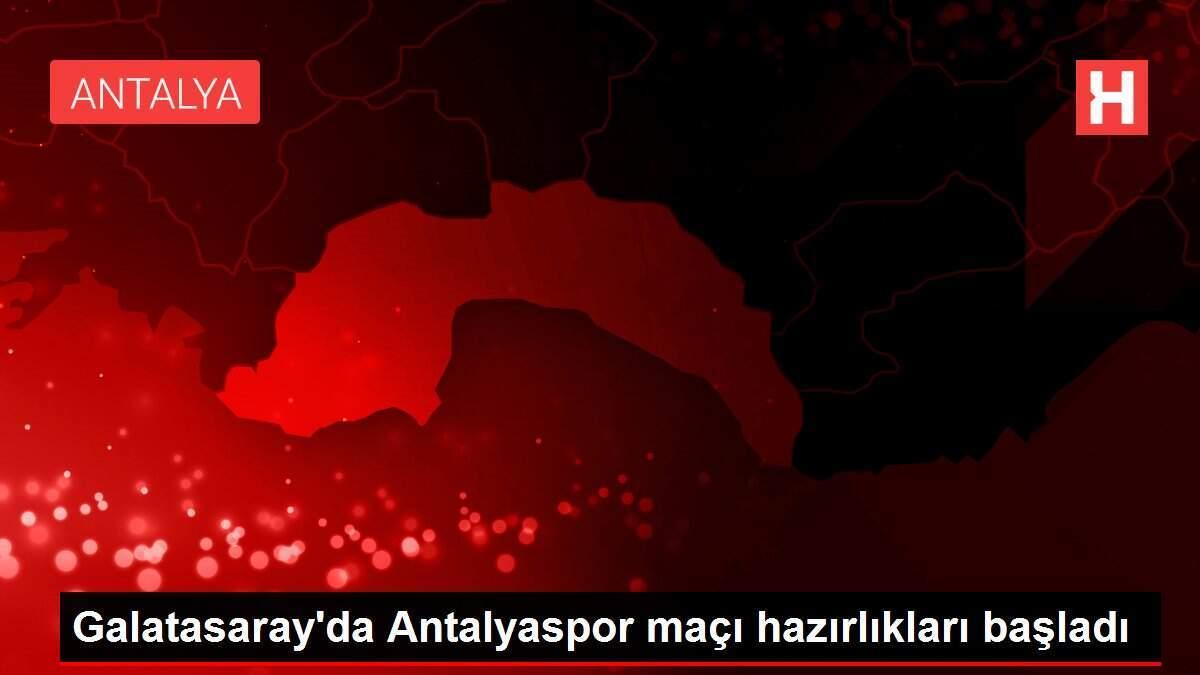 Galatasaray'da Antalyaspor maçı hazırlıkları başladı