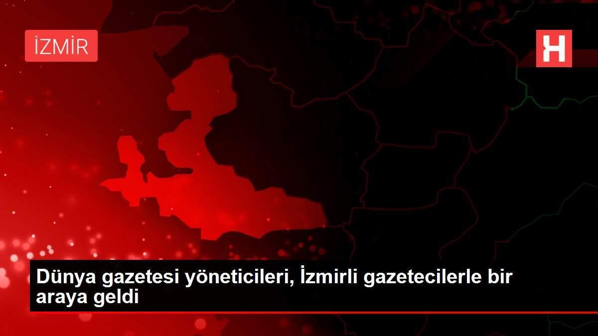 Dünya gazetesi yöneticileri, İzmirli gazetecilerle bir araya geldi