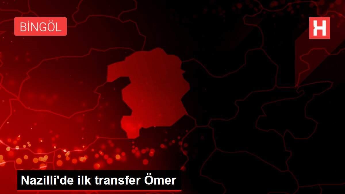 Nazilli'de ilk transfer Ömer