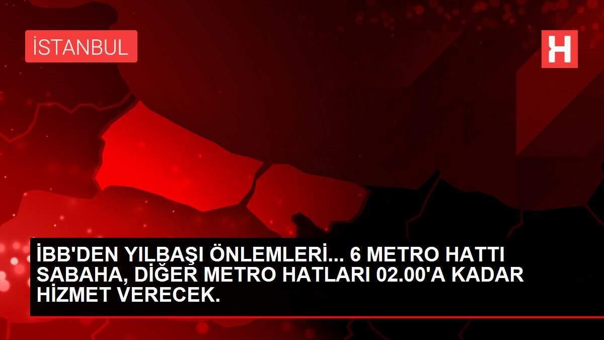 İBB'DEN YILBAŞI ÖNLEMLERİ... 6 METRO HATTI SABAHA, DİĞER METRO HATLARI 02.00'A KADAR HİZMET VERECEK. İBB'DEN YILBAŞI ÖNLEMLERİ... 6 METRO HATTI SABAHA, DİĞER METRO HATLARI 02.00'A KADAR HİZMET VERECEK.