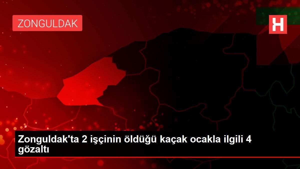Zonguldak'ta 2 işçinin öldüğü kaçak ocakla ilgili 4 gözaltı Zonguldak'ta 2 işçinin öldüğü kaçak ocakla ilgili 4 gözaltı