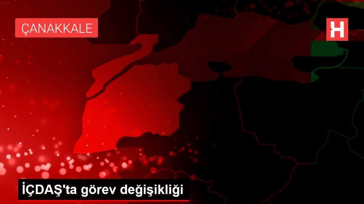 İÇDAŞ'ta görev değişikliği