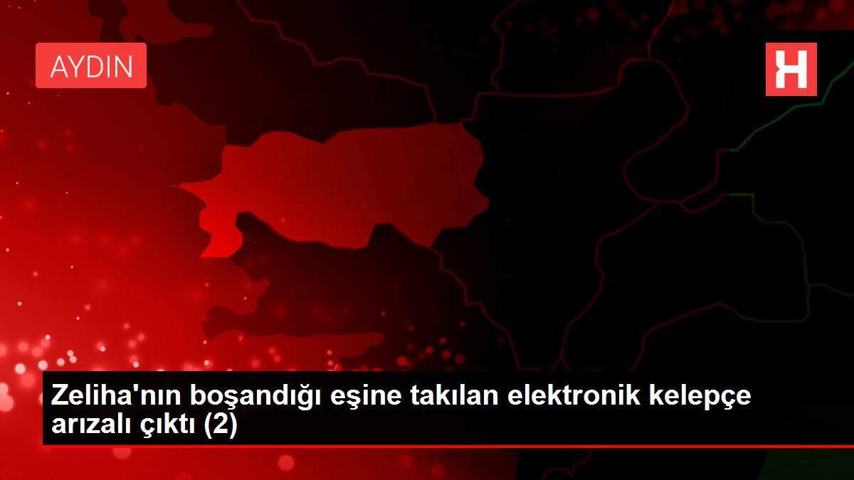 Zeliha'nın boşandığı eşine takılan elektronik kelepçe arızalı çıktı (2)
