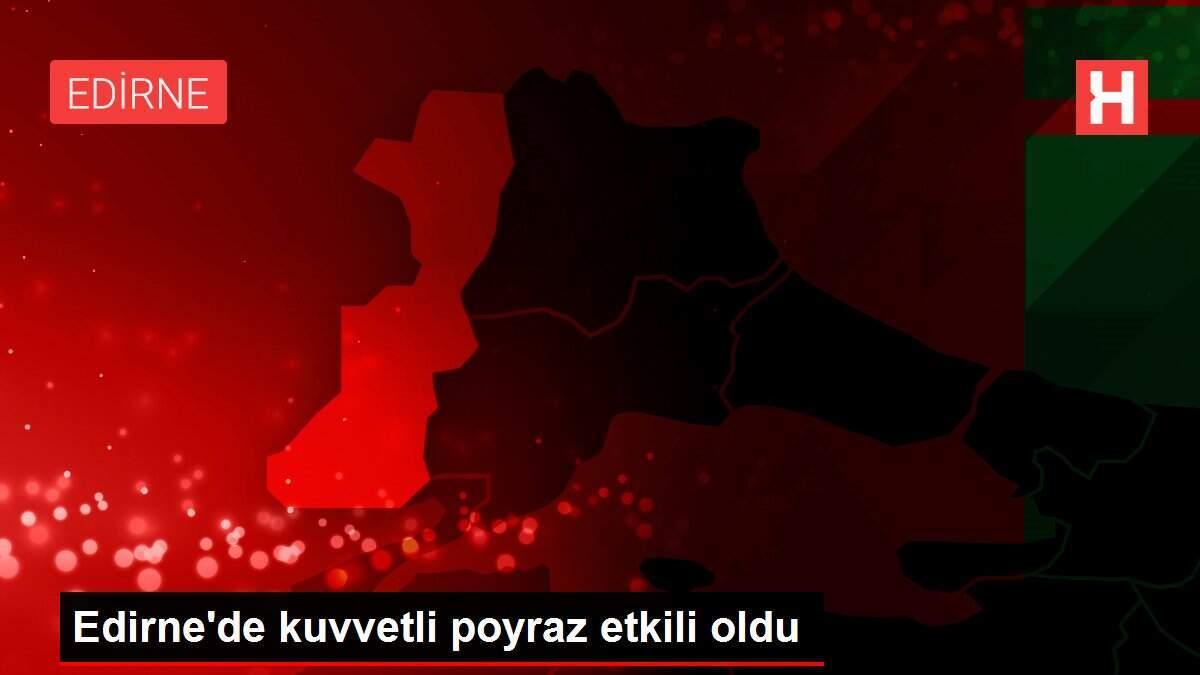 Edirne'de kuvvetli poyraz etkili oldu