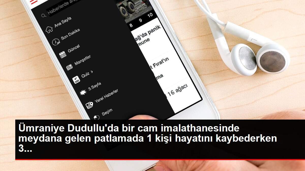Ümraniye Dudullu'da bir cam imalathanesinde meydana gelen patlamada 1 kişi hayatını kaybederken 3...