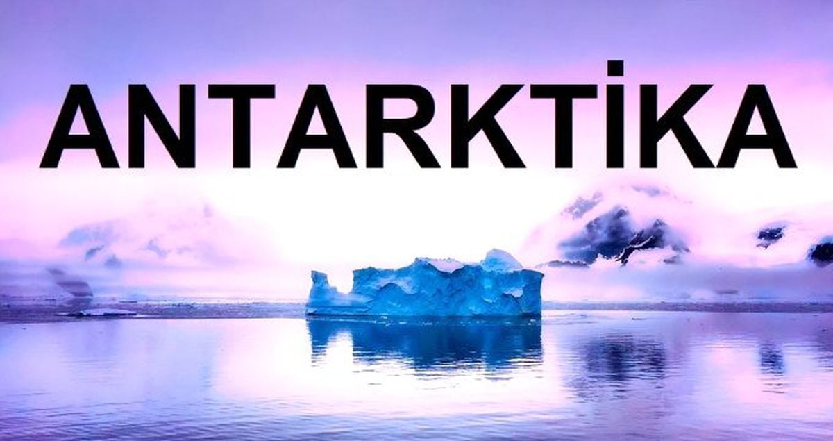 Antarktika Anlaşmalar Sistemi nedir? Antarktika Anlaşması nedir? Antarktika nerede?