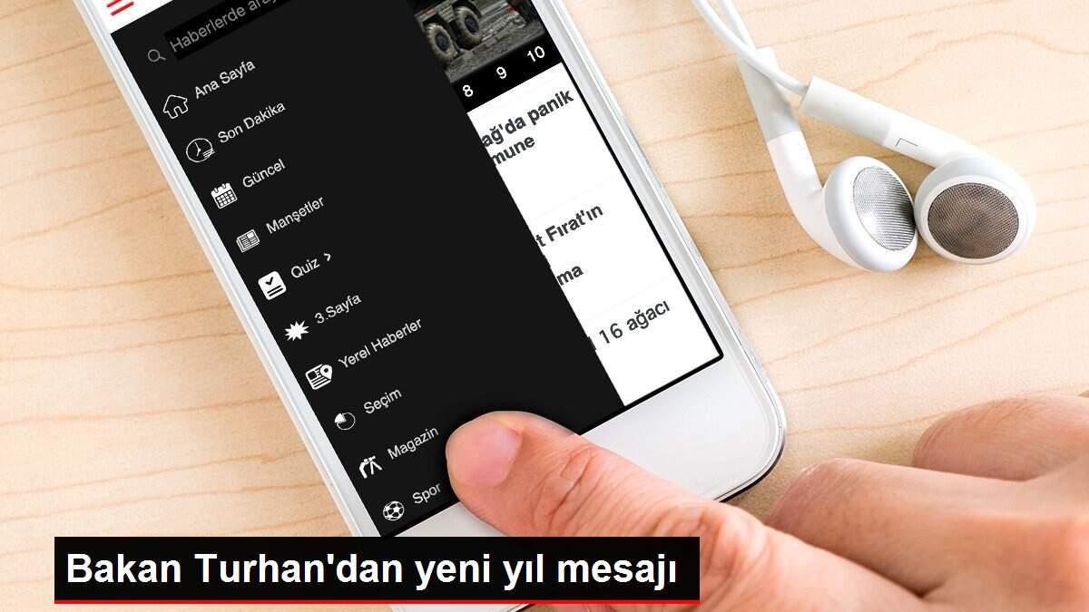Bakan Turhan'dan yeni yıl mesajı Bakan Turhan'dan yeni yıl mesajı