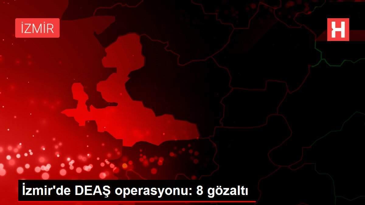 İzmir'de DEAŞ operasyonu: 8 gözaltı