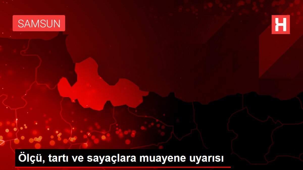 Ölçü, tartı ve sayaçlara muayene uyarısı