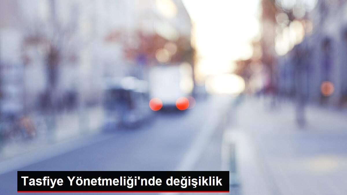 Tasfiye Yönetmeliği'nde değişiklik