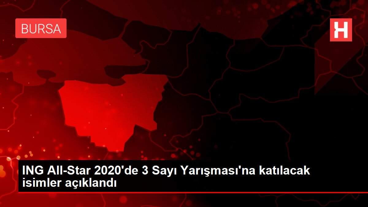 ING All-Star 2020'de 3 Sayı Yarışması'na katılacak isimler açıklandı ING All-Star 2020'de 3 Sayı Yarışması'na katılacak isimler açıklandı