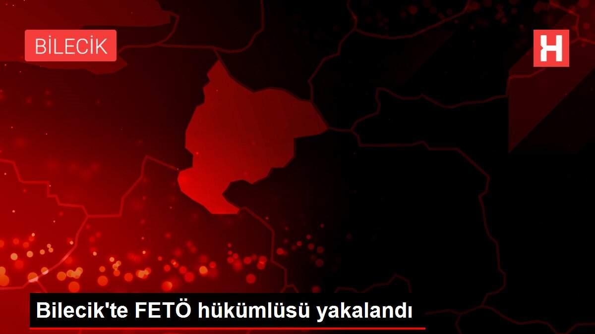 Bilecik'te FETÖ hükümlüsü yakalandı