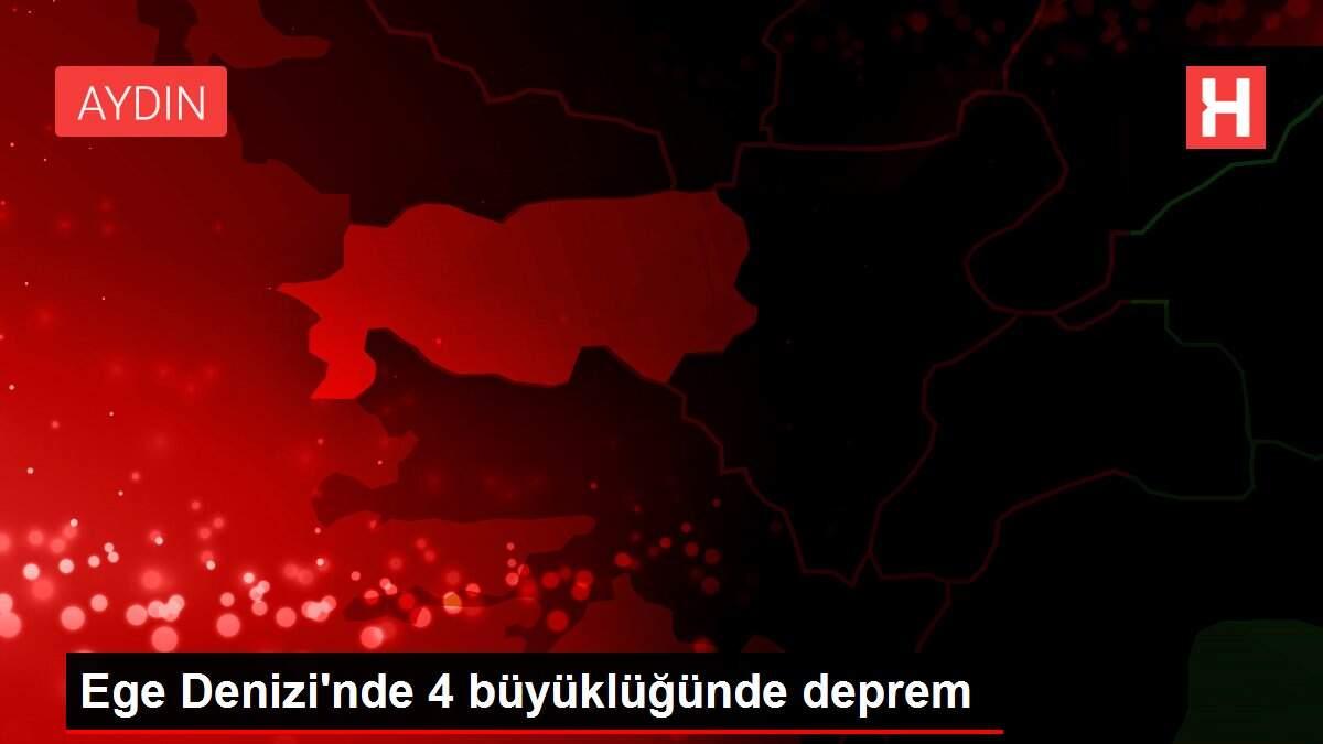 Ege Denizi'nde 4 büyüklüğünde deprem