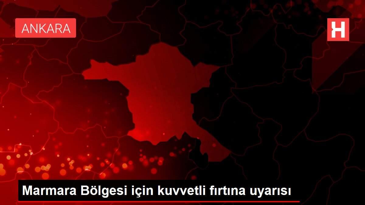 Marmara Bölgesi için kuvvetli fırtına uyarısı