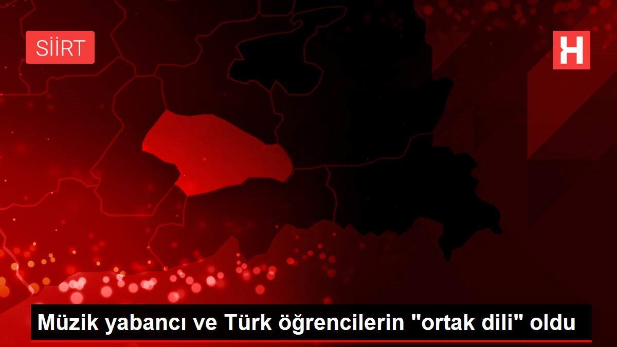 Müzik yabancı ve Türk öğrencilerin "ortak dili" oldu