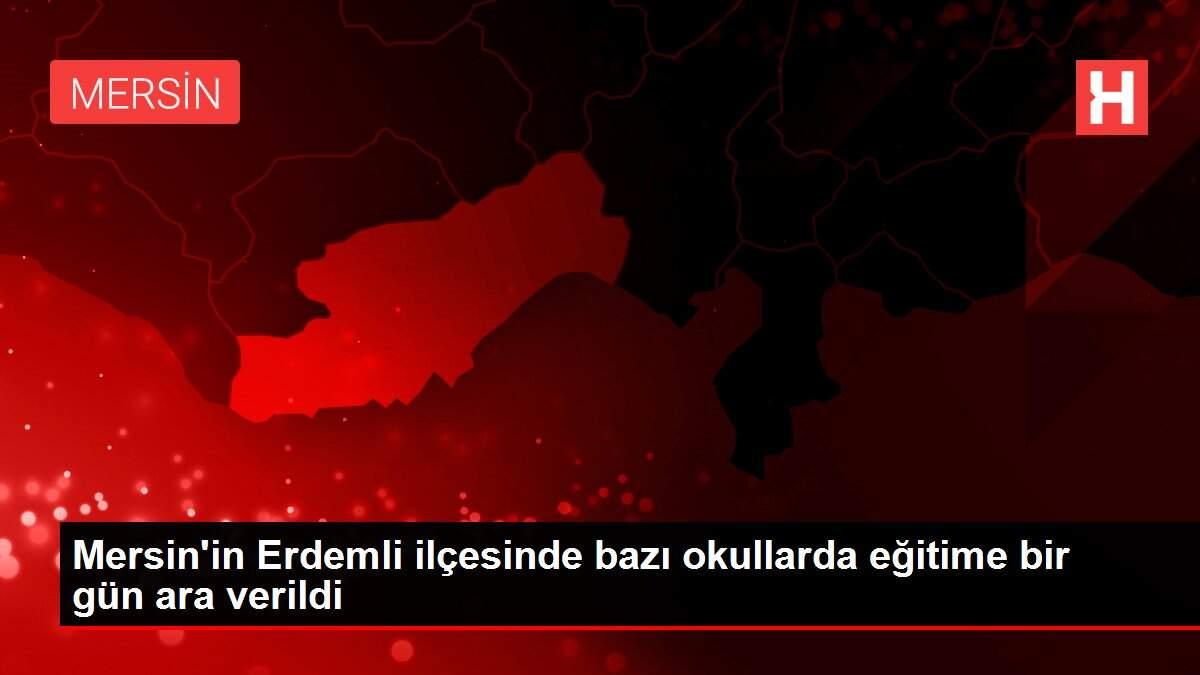 Mersin'in Erdemli ilçesinde bazı okullarda eğitime bir gün ara verildi Mersin'in Erdemli ilçesinde bazı okullarda eğitime bir gün ara verildi