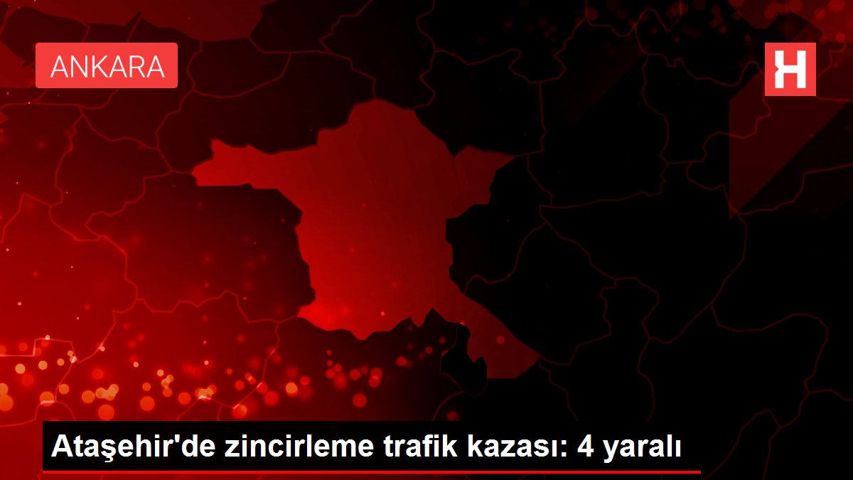 Ataşehir'de zincirleme trafik kazası: 4 yaralı