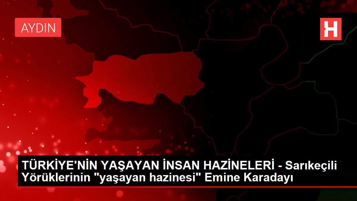 TÜRKİYE'NİN YAŞAYAN İNSAN HAZİNELERİ - Sarıkeçili Yörüklerinin