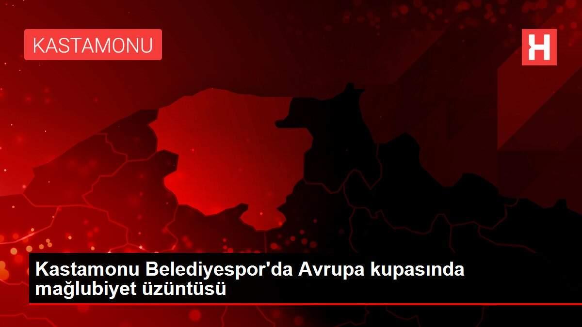 Kastamonu Belediyespor'da Avrupa kupasında mağlubiyet üzüntüsü