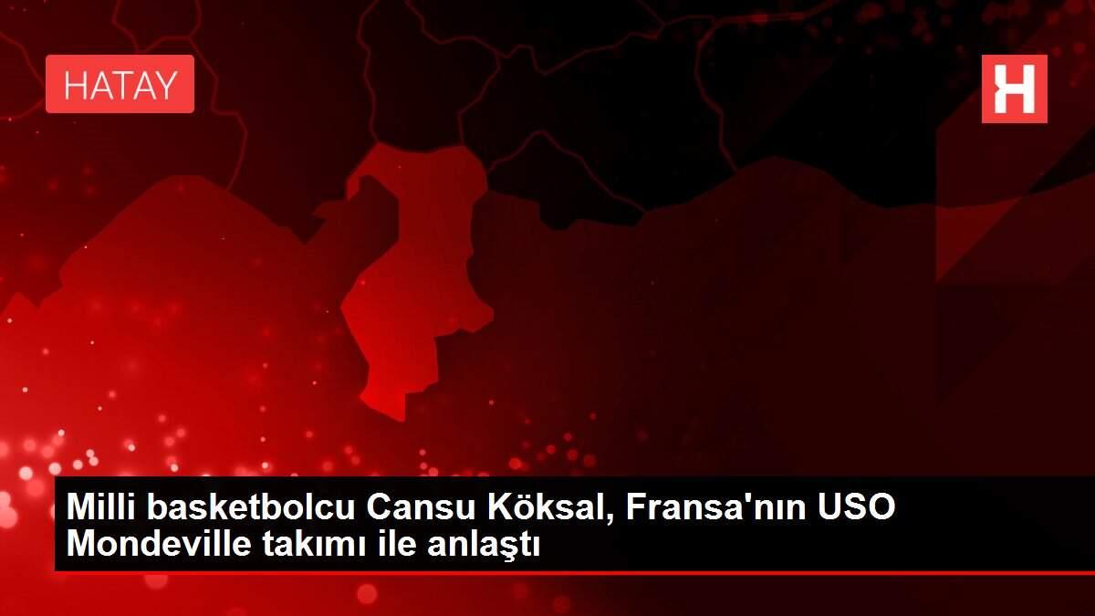 Milli basketbolcu Cansu Köksal, Fransa'nın USO Mondeville takımı ile anlaştı