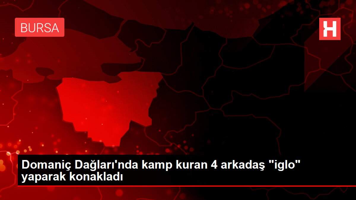 Domaniç Dağları'nda kamp kuran 4 arkadaş 'iglo' yaparak konakladı