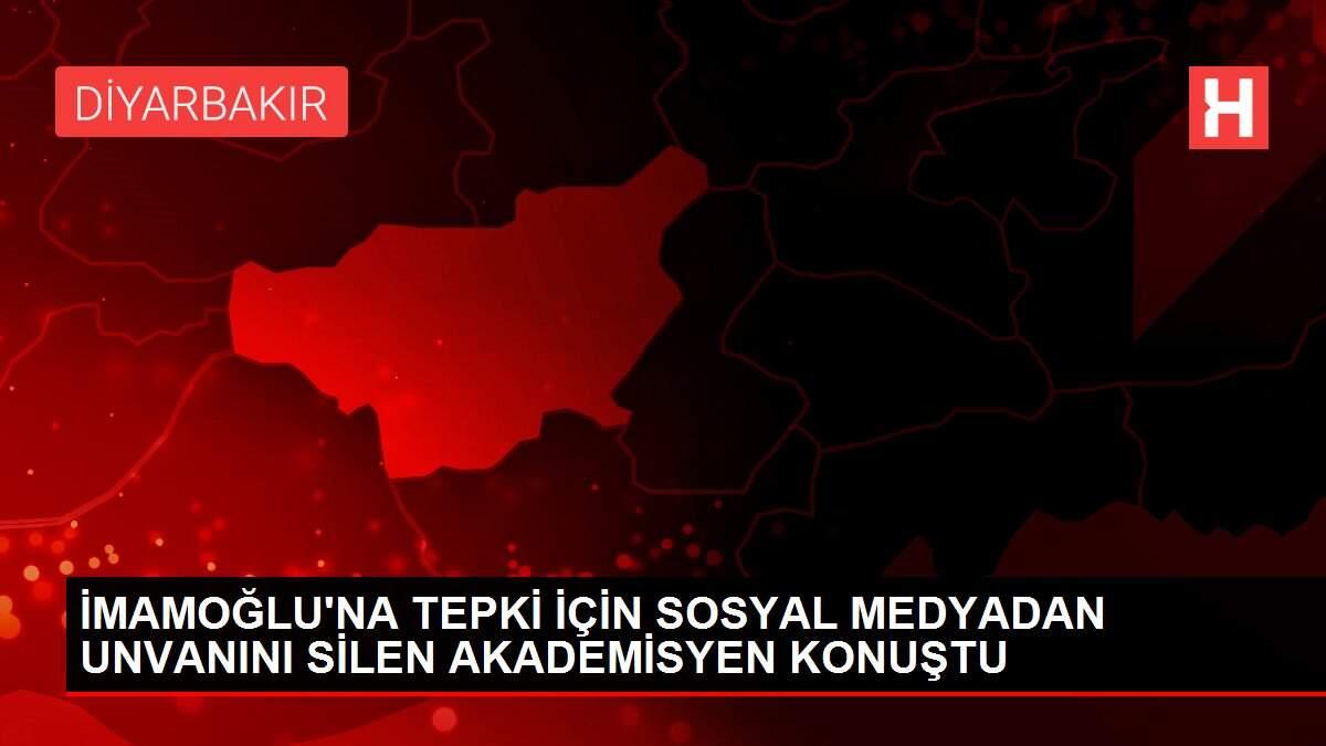 İMAMOĞLU'NA TEPKİ İÇİN SOSYAL MEDYADAN UNVANINI SİLEN AKADEMİSYEN KONUŞTU