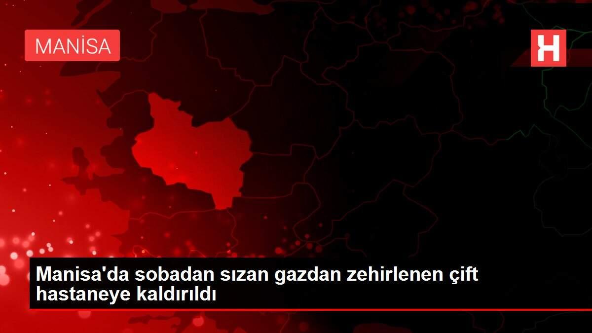 Manisa'da sobadan sızan gazdan zehirlenen çift hastaneye kaldırıldı