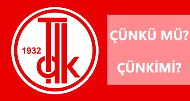 Çünkü nasıl yazılır? TDK'ya göre çünki mi, çünkü mü? Çünkü nasıl yazılır? TDK'ya göre çünki mi, çünkü mü?