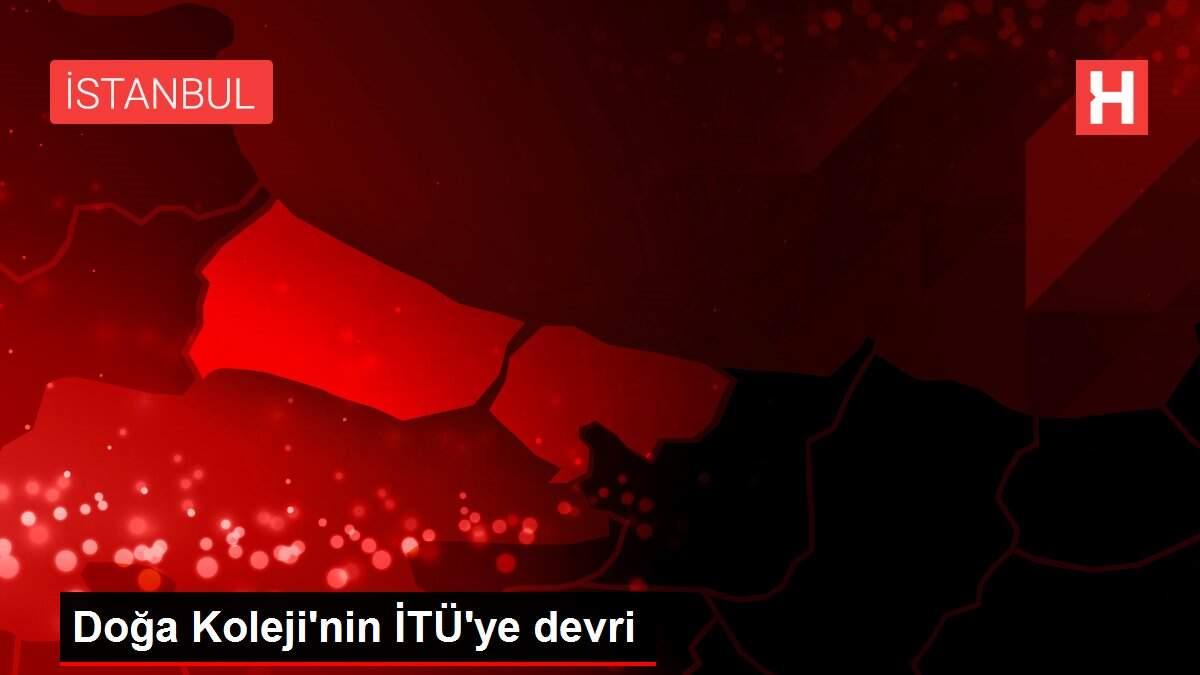 Doğa Koleji'nin İTÜ'ye devri