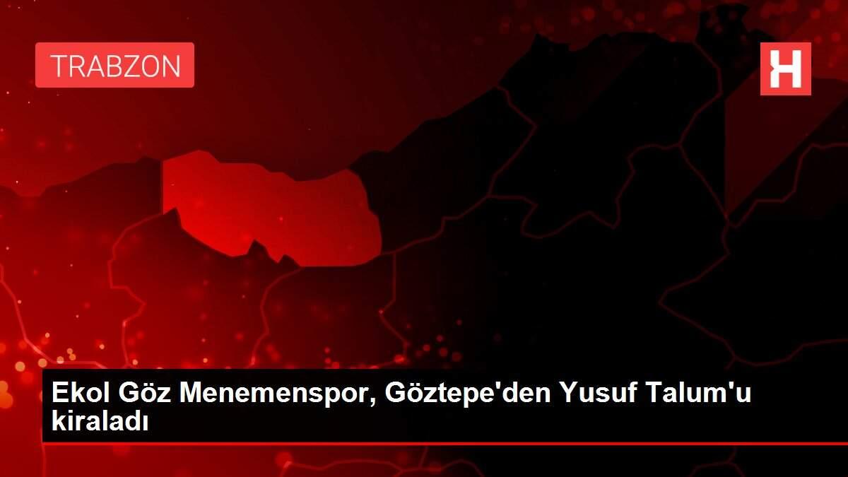 Ekol Göz Menemenspor, Göztepe'den Yusuf Talum'u kiraladı