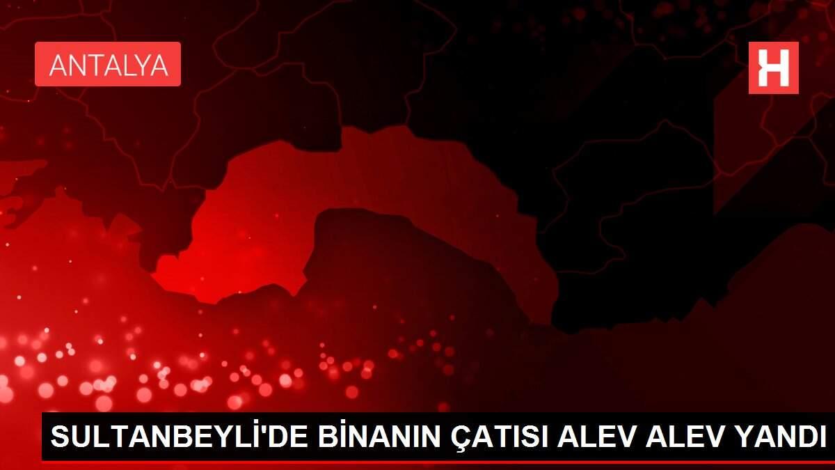 SULTANBEYLİ'DE BİNANIN ÇATISI ALEV ALEV YANDI