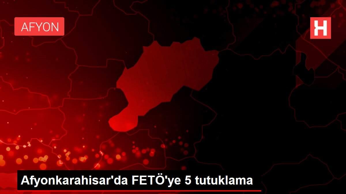 Afyonkarahisar'da FETÖ'ye 5 tutuklama