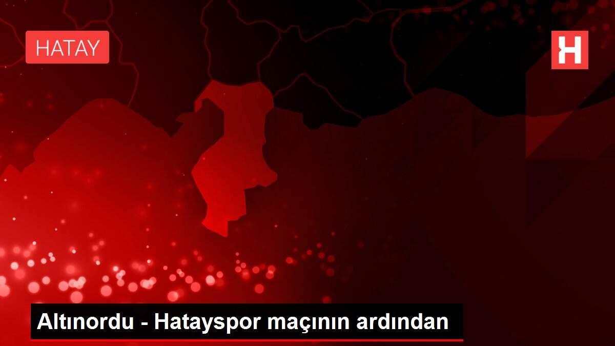 Altınordu - Hatayspor maçının ardından