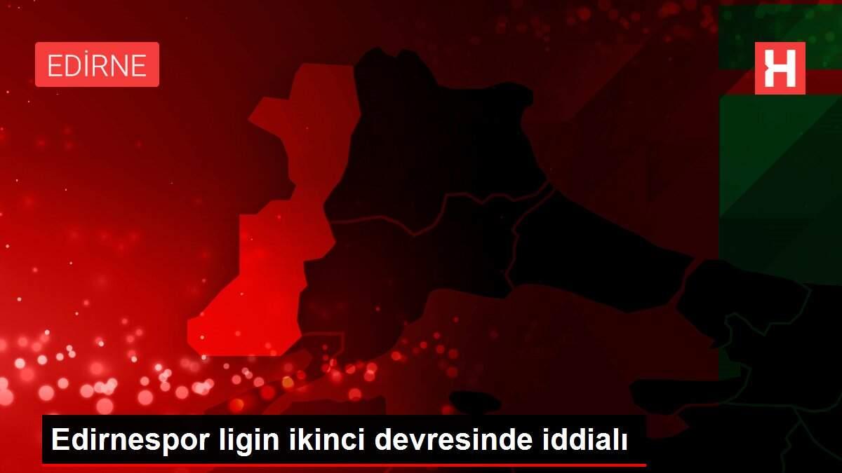 Edirnespor ligin ikinci devresinde iddialı