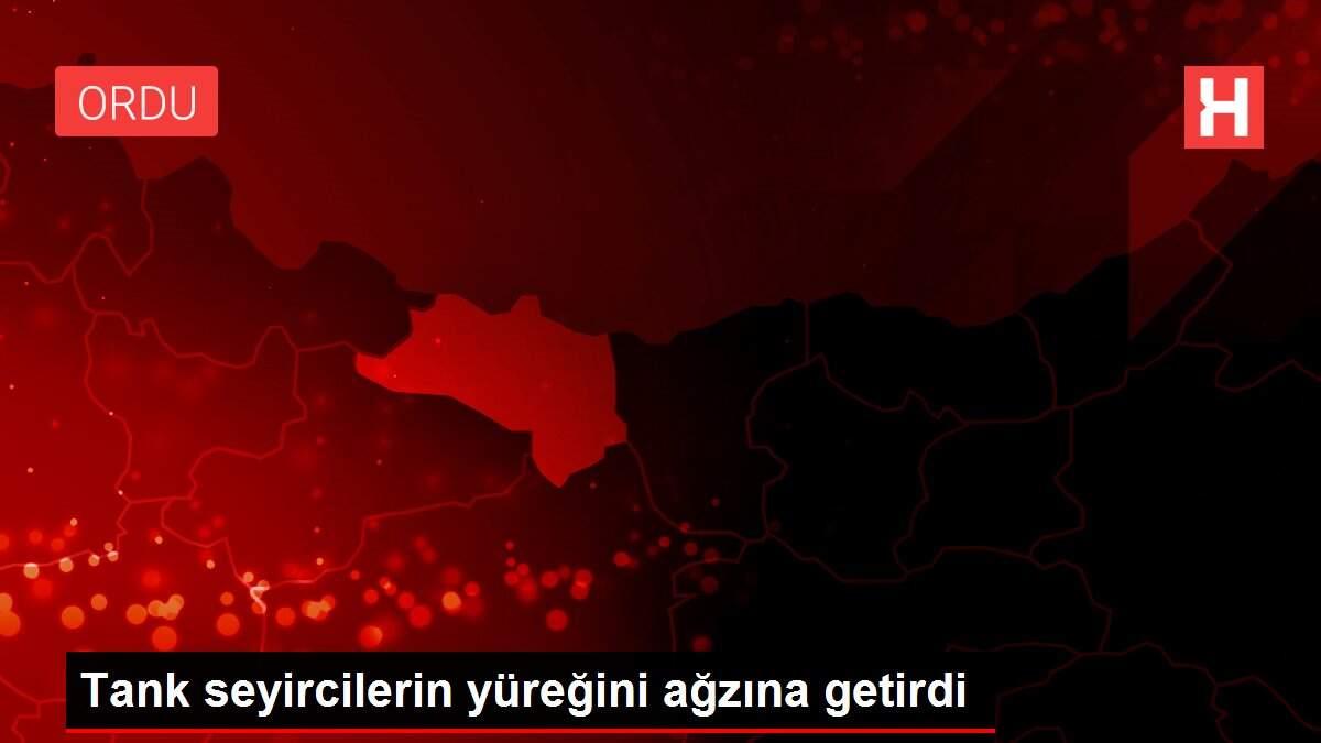 Tank seyircilerin yüreğini ağzına getirdi