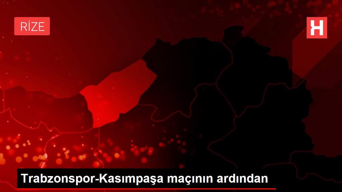 Trabzonspor-Kasımpaşa maçının ardından