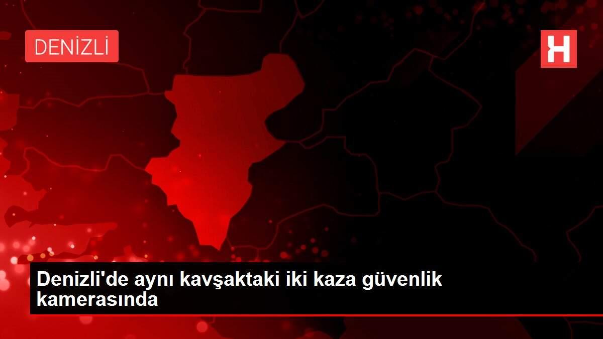 Denizli'de aynı kavşaktaki iki kaza güvenlik kamerasında