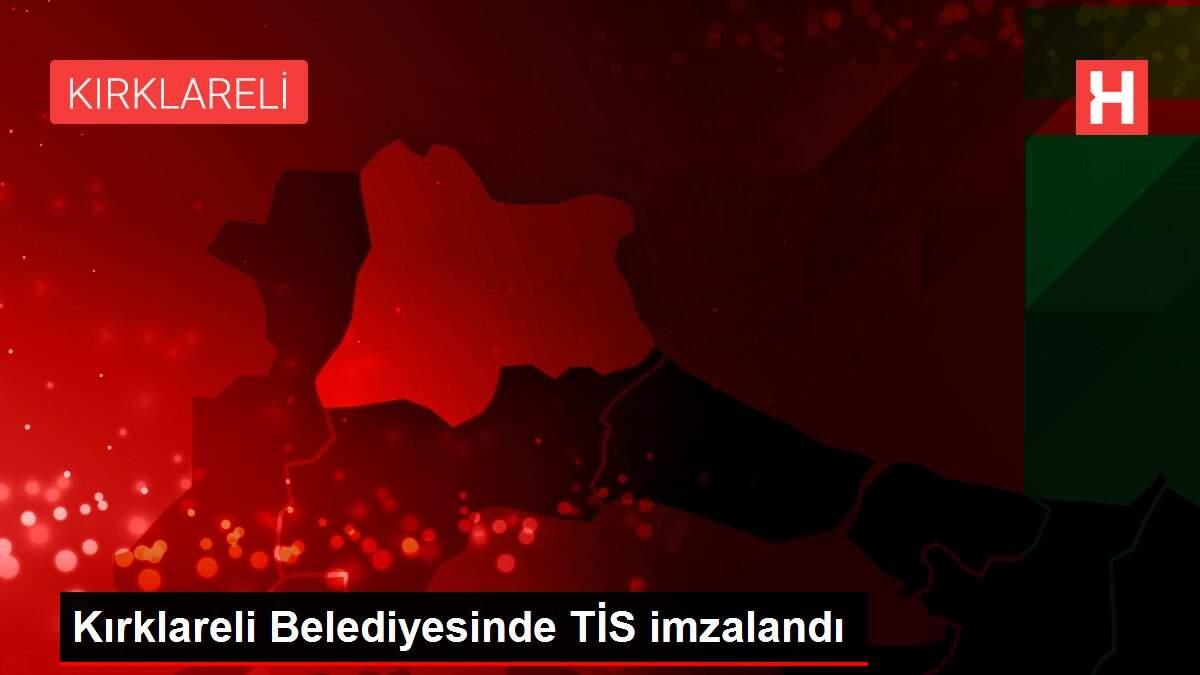 Kırklareli Belediyesinde TİS imzalandı