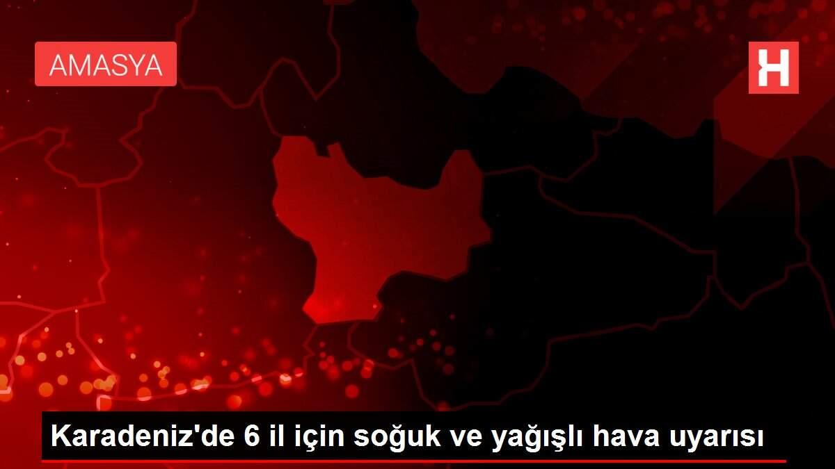 Karadeniz'de 6 il için soğuk ve yağışlı hava uyarısı