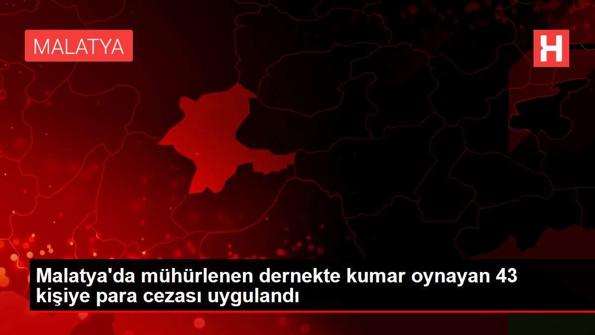Malatya'da mühürlenen dernekte kumar oynayan 43 kişiye para cezası uygulandı Malatya'da mühürlenen dernekte kumar oynayan 43 kişiye para cezası uygulandı
