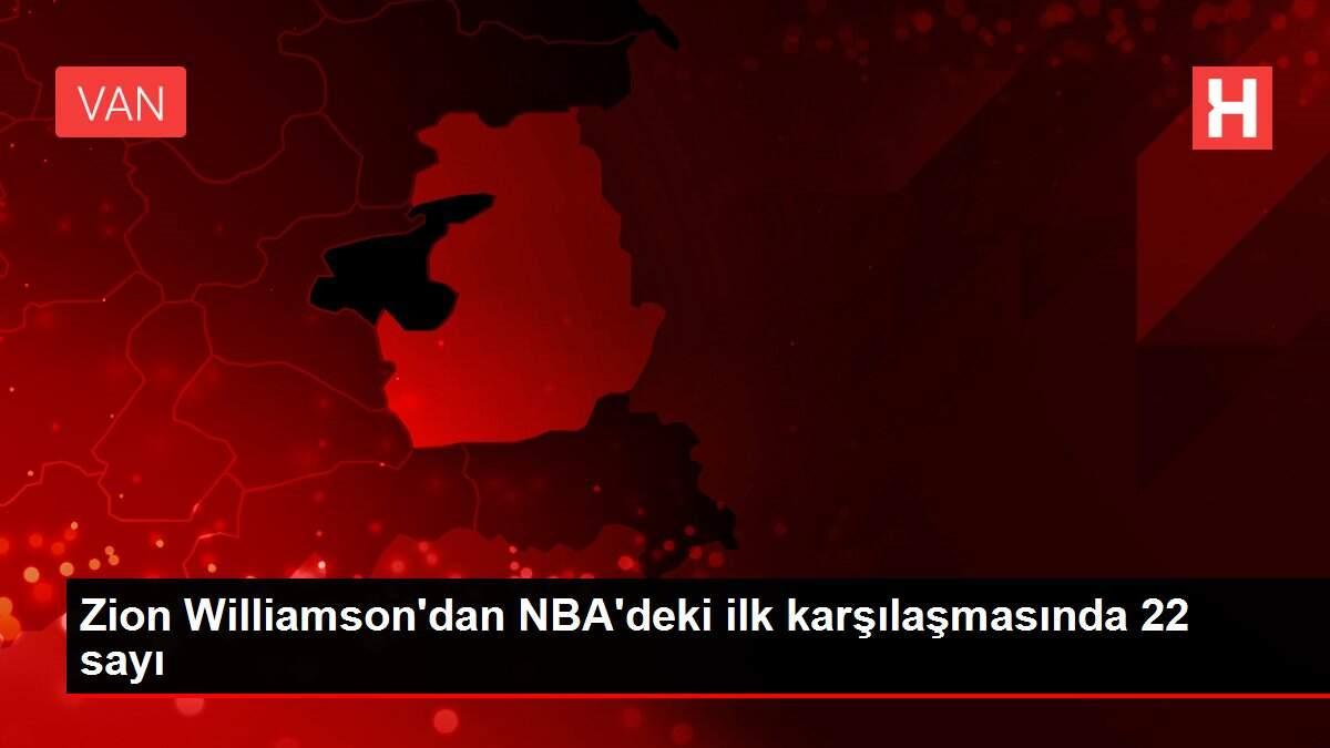Zion Williamson'dan NBA'deki ilk karşılaşmasında 22 sayı Zion Williamson'dan NBA'deki ilk karşılaşmasında 22 sayı
