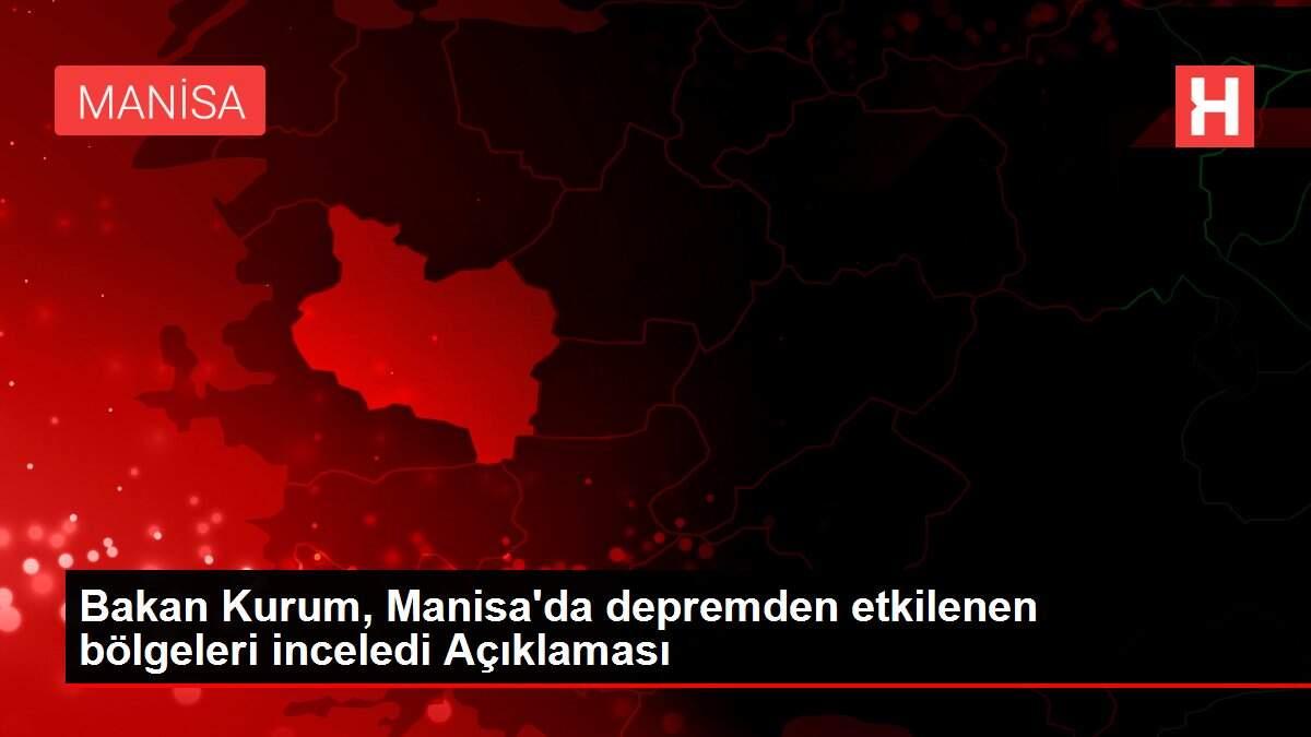 Bakan Kurum, Manisa'da depremden etkilenen bölgeleri inceledi Açıklaması
