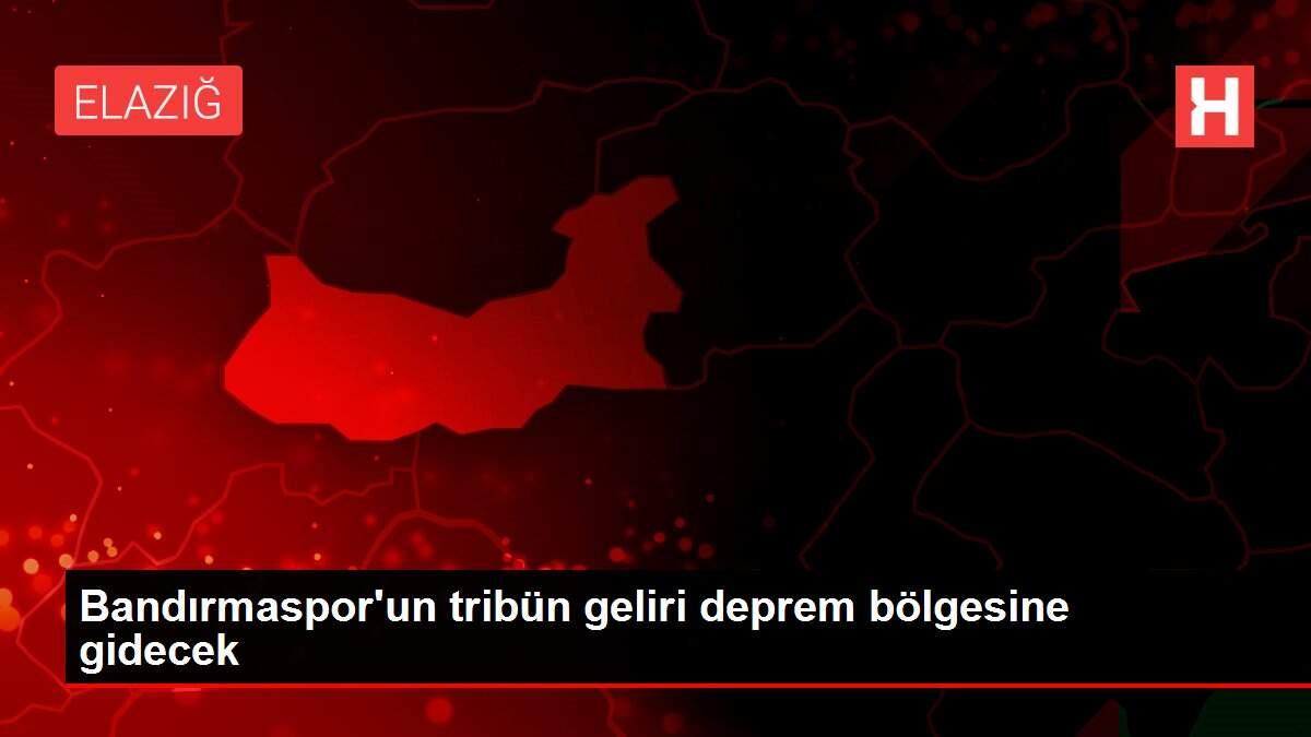 Bandırmaspor'un tribün geliri deprem bölgesine gidecek