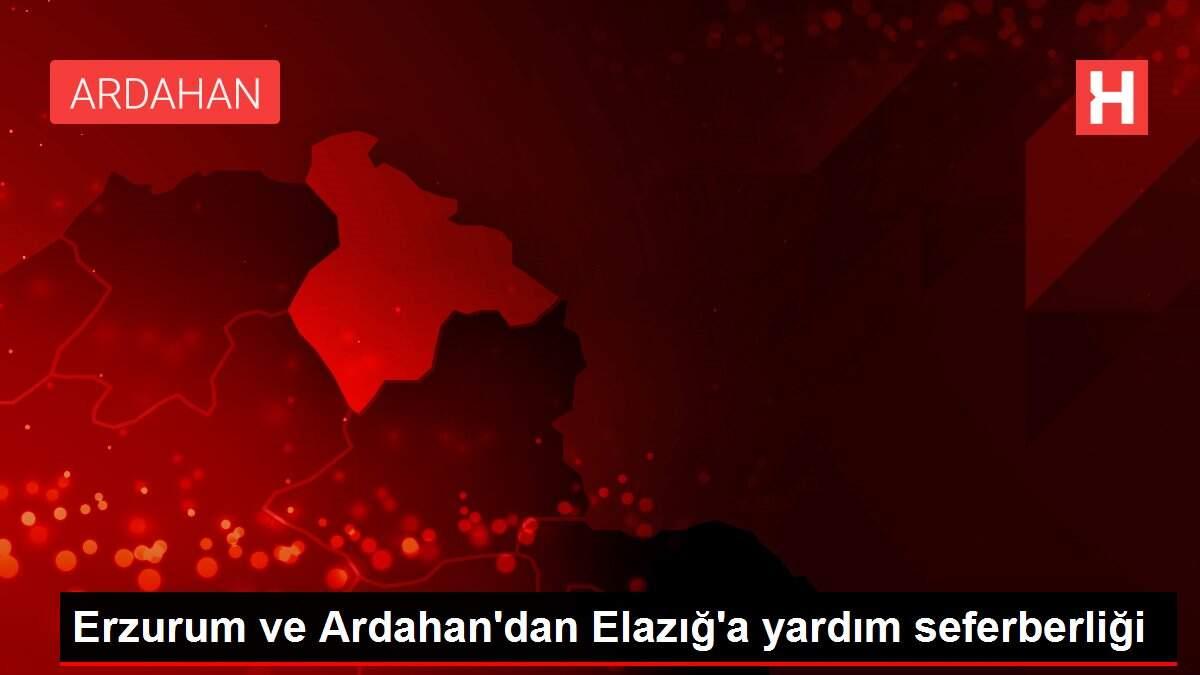 Erzurum ve Ardahan'dan Elazığ'a yardım seferberliği
