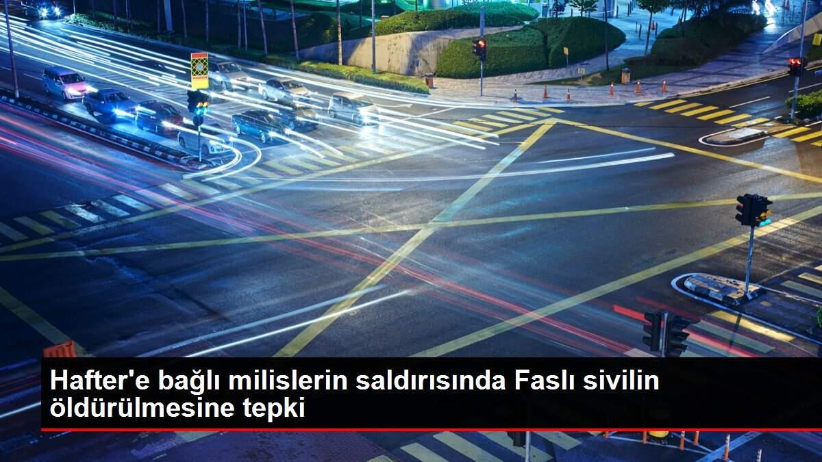 Hafter'e bağlı milislerin saldırısında Faslı sivilin öldürülmesine tepki