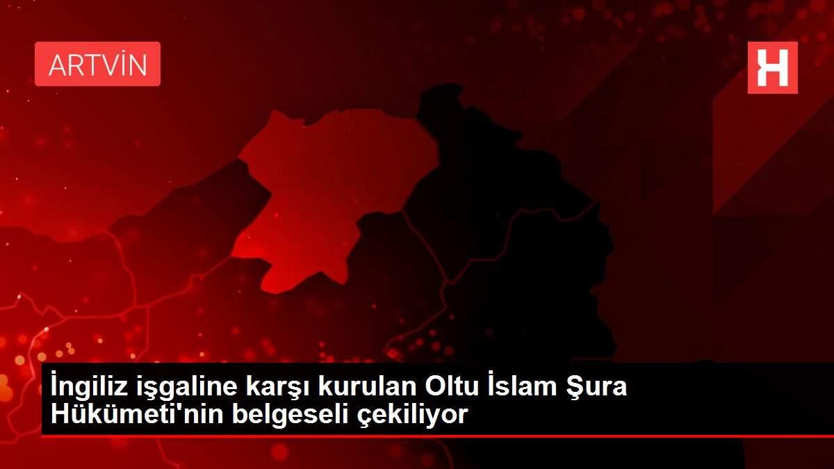 İngiliz işgaline karşı kurulan Oltu İslam Şura Hükümeti'nin belgeseli çekiliyor İngiliz işgaline karşı kurulan Oltu İslam Şura Hükümeti'nin belgeseli çekiliyor
