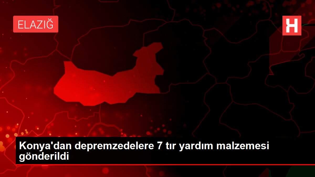 Konya'dan depremzedelere 7 tır yardım malzemesi gönderildi