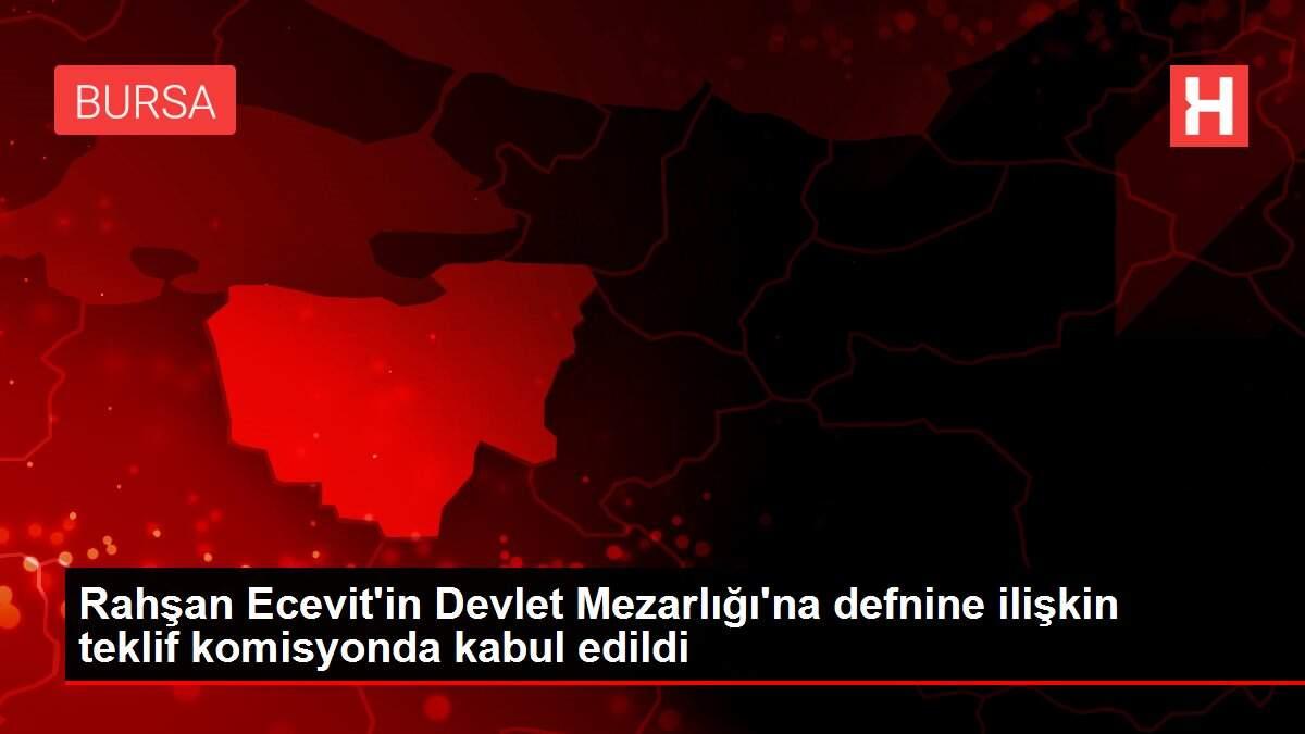 Rahşan Ecevit'in Devlet Mezarlığı'na defnine ilişkin teklif komisyonda kabul edildi