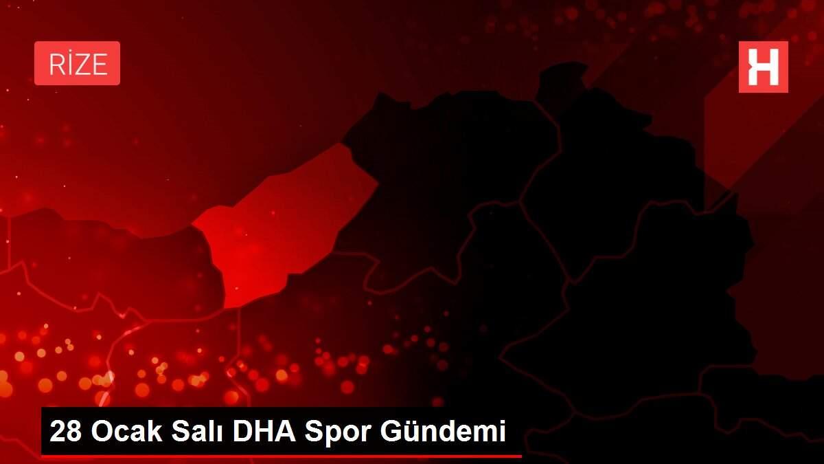 28 Ocak Salı DHA Spor Gündemi