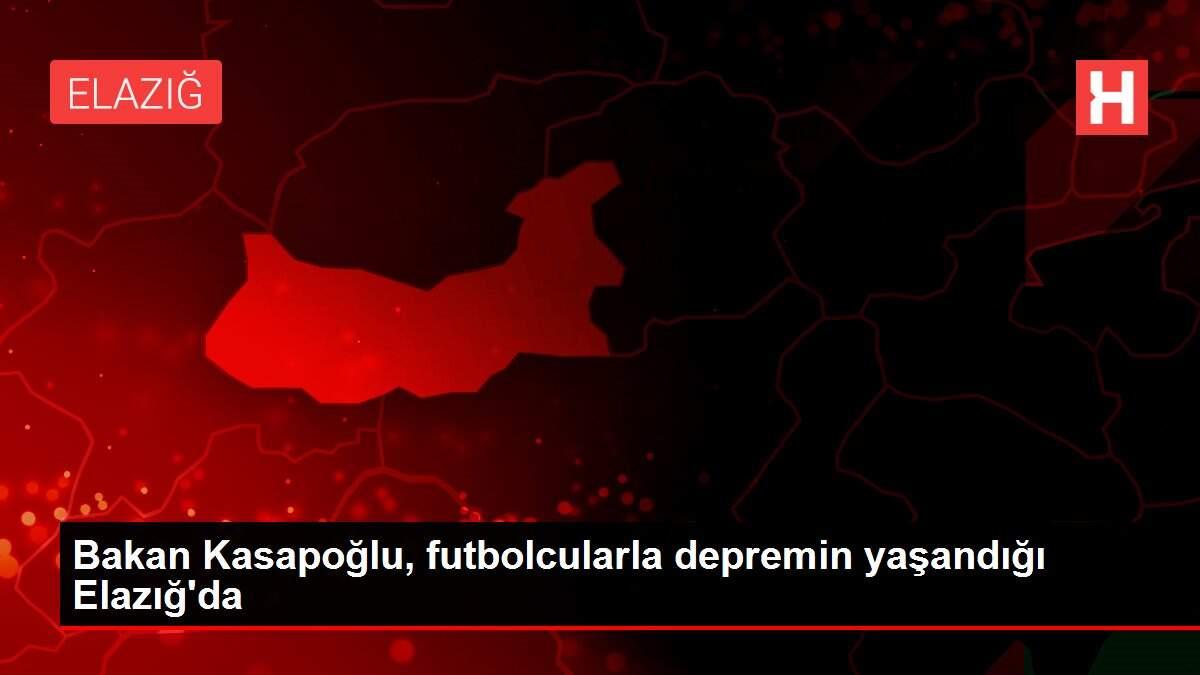 Bakan Kasapoğlu, futbolcularla depremin yaşandığı Elazığ'da